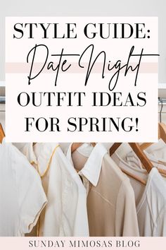 8 Date night outfit ideas for your next date night or girls night out! Cassie from Sunday Mimosas Blog shares her favorite casual date night outfits spring and classy date night outfit ideas. If you struggle with choosing a cute date night outfit, you'll want to read this post! #datenight #dateoutfit #springstyle Casual Night Out Outfit Spring, Dinner Night Outfit, Dinner Outfit Spring, Cute Date Night Outfits