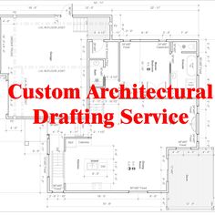 the floor plan for a home with red lettering that says, custom architectural drafting service