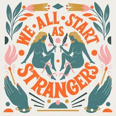 we all start strangers poster with two women sitting on their knees and holding hands together