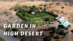 an aerial view of the garden in high desert, with text overlaying it