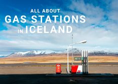 an image of gas stations in iceland with the words all about gas stations in iceland