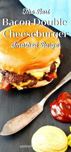 the best bacon double cheeseburger smashed burger with ketchup and mayonnaise