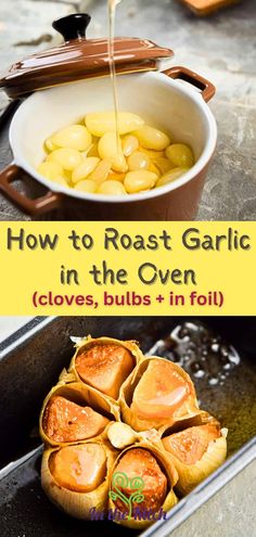 how to roast garlic in the oven and boils, bubs, and foil