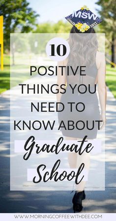 a woman walking down the street with text overlay that reads 10 positive things you need to know about graduate school