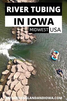 people are tubling in the water near some rocks and boulders with text overlay reading river tubing in iowa midwest usa