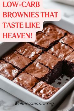 brownies that taste like heaven are in a pan with the words low - carb brownies that taste like heaven