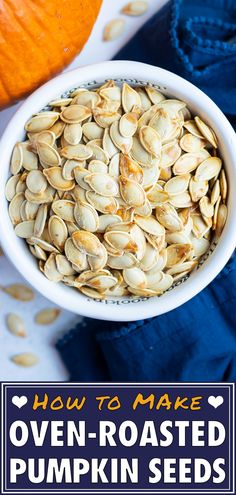 pumpkin seeds in a bowl with text overlay how to make oven roasted pumpkin seeds