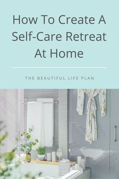 a bathroom with the title how to create a self - care referat at home