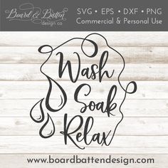 Wash Soak Relax SVG File - Commercial Use SVG Files for Cricut & Silhouette Silhouette School Blog, Silhouette School, Silhouette Crafts, Go Ahead, Cut Design, Zip File, Wall Signs, Svg File, Me Quotes