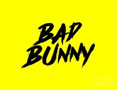 the word bad bunny written in black ink on a yellow background greeting card or poster