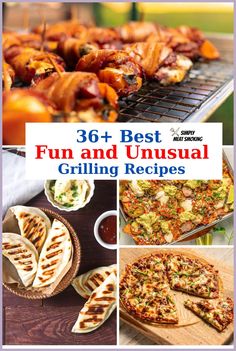 the best fun and unusual grilling recipes for your next bbq, picnic or party