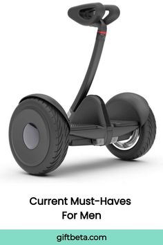 an electric scooter with the words current must haves for men