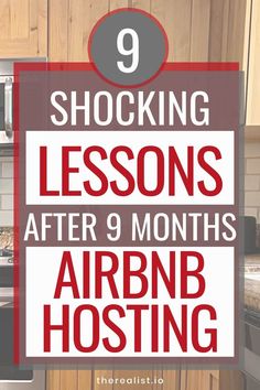 a kitchen with the words 9 shocking lessons after 9 months airbnb hosting