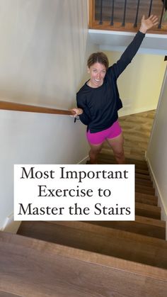 a woman standing on the stairs with her arms in the air and text overlay that reads most important exercise to master the stairs