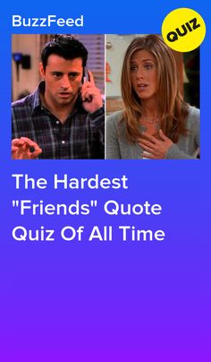 the hardest friends'quote quiz of all time with an image of two people