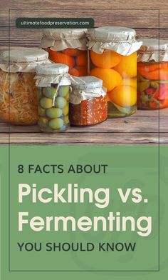 jars filled with pickling and fermenting are shown in the foreground text reads 8 fact's about picking vs fermenting you should know