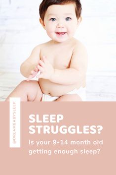 a baby sitting on the floor with text that reads sleep struggles is your 9 - month old getting enough sleep?