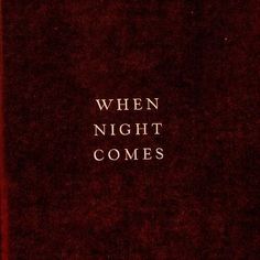 a red book with the words when night comes written on it's front cover