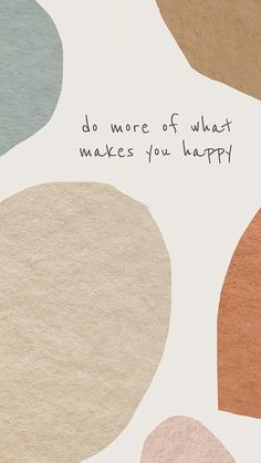 a card that says do more of what makes you happy