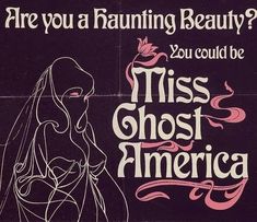 a black and white poster with the words, are you a framing beauty? if you could be miss ghost america