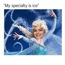 an image of a frozen princess with the caption'my specialty is ice '