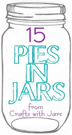 a jar with the words pies in jars written on it