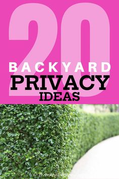 the words backyard privacy ideas are in front of a pink background with hedges and bushes