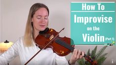 a woman holding a violin in front of a sign that says how to improve on the violin part 1