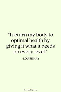 a quote that reads return my body to optimal health by giving it what it needs on every