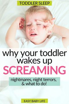 a baby sleeping on top of a bed with the words, why your toddler wakes up screaming nightmares, night terrors, and what to do