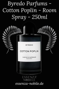 This contains: Byredo ParfumsCotton Poplin - Room Spray - 250ml! Fragrance flower scentsy, perfume dupes fragrance, fragrance photography, best fragrances, fragrance aesthetic, men’s fragrance, fragrance tips, fragrances perfume, luxury fragrance, fragrance collection, fragrance store, body shop fragrance, fragrance free skin care, masculine fragrance, fragrance storage, best men fragrance, new fragrances. #bestfragrances #luxuryfragrance #fragrancestore #newfragrances #purefragrances