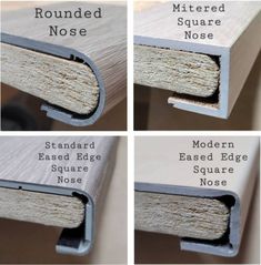 four different types of wood that are labeled in the following words, including rounded nose, square nose, standard faced edge and modern shaped edge