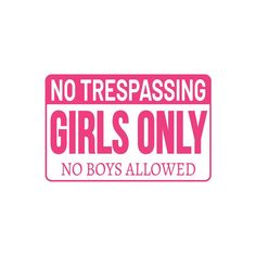 no trespassing girls only sign on a white background