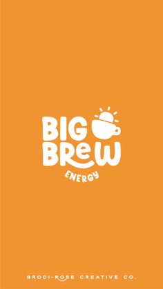 an orange background with the words big brew energy