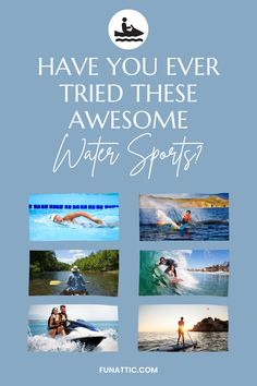 a blue poster with the words have you ever tried these awesome water sports?