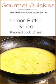 lemon butter sauce in a skillet on top of a stove with the title, gourmet quickies quick and easy gourmet dishes for two