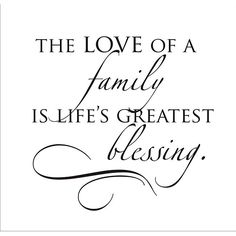 the love of a family is life's greatest blessing, handwritten on white paper