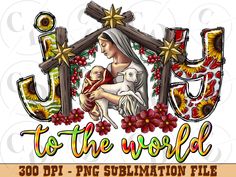 the word joy to the world with an image of mary and jesus holding a baby