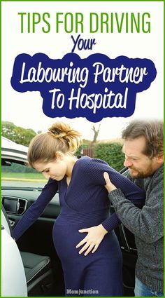 a woman getting into a car with the words tips for driving your laboring partner to hospital