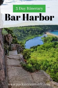 stairs leading up to the top of a cliff with text overlay reading 3 day itinerary bar harbor