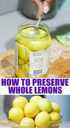 lemons in a jar with the words how to preserve whole lemons on it