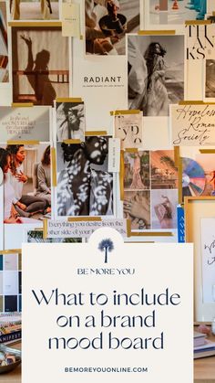 a wall covered in pictures and postcards with the words what to include on a brand mood board