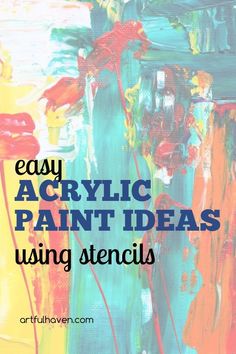 the words easy acrylic paint ideas using stencils on a painting background