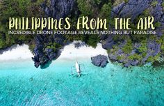 an aerial view of the beach and water with text that reads philippines from the air incredible drone footage reveals nothing but paradise