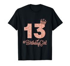 PRICES MAY VARY. 13 #BirthdayGirl Pink Crown Tee is Perfect for all teens girls who have a 13th birthday party thirteen 13 years of being awesome. Great to get this birthday gift vintage Tee for someone who is having a birthday month. Great 13th bday present gift idea for a 13th birthday party. Perfect 13th birthday gift for all the lovely girls daughter granddaughter niece sister born in January February March April May June July August September October November December 2010 Lightweight, Clas Birthday Shirts Girls Tees, 13 Year Birthday Party Ideas, 13th Birthday Shirt Ideas, 13 Birthday Outfit Ideas, 13th Birthday Outfit Ideas, Teen Shirts, 13th Birthday Party, Sneaker Ball, 13th Birthday Gifts