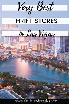 the las vegas strip with text overlay that says very best thrift stores in las vegas