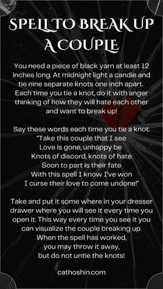 Is your ex dating someone else? Did your ex replace you from someone else? Do you want to help someone get out of a toxic relationship? Do you want to make a cheater leave the other? Do you need help to end a relationship of your own if it's not working out? Did someone take your lover and now you want to separate them? Do you feel someone is taking away your ex? Then this spell is exactly for you! Sweeten Someone Up Spell, Spells To Get Someone To Contact You, Hex Your Ex Spell, Spells To Find Lost Things, Spell To Move On From Someone, Spell To Get Over Someone, Spell To End A Relationship, Make Him Regret Losing You Spells, Spell To Break Up A Couple