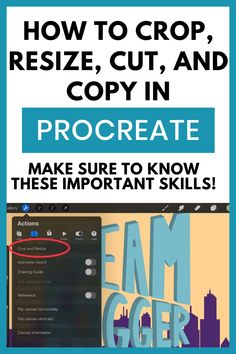 the text how to crop, resize, cut and copy in procreate make sure to know these important skills