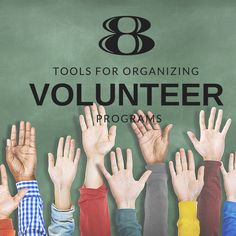 many hands raised in front of a blackboard with the words, tools for organizing volunteer programs