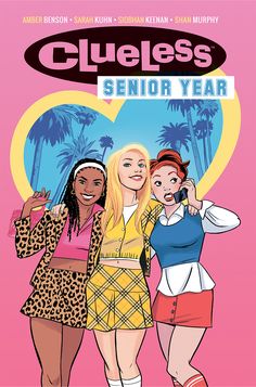 three girls are standing together in front of a pink background with the words clueless senior year